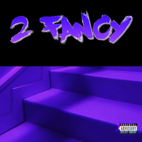 2 Fancy | Boomplay Music