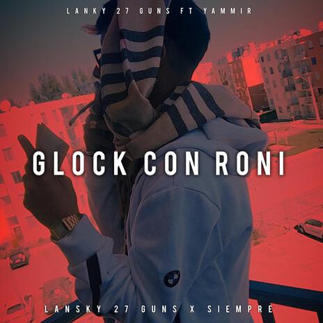 GLOCK CON RONI | Boomplay Music