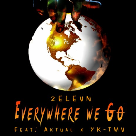 Everywhere We Go ft. Aktual | Boomplay Music