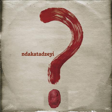 Ndakatadzeyi | Boomplay Music