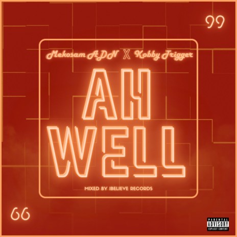 Ah Well ft. KOBBY TRIGGER | Boomplay Music