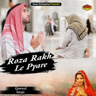 Roza Rakh Le Pyare