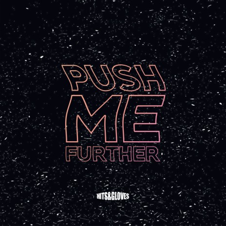 Push Me Further ft. VaVe | Boomplay Music