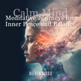 Calm Mind: Meditative Journeys for Inner Peace and Balance