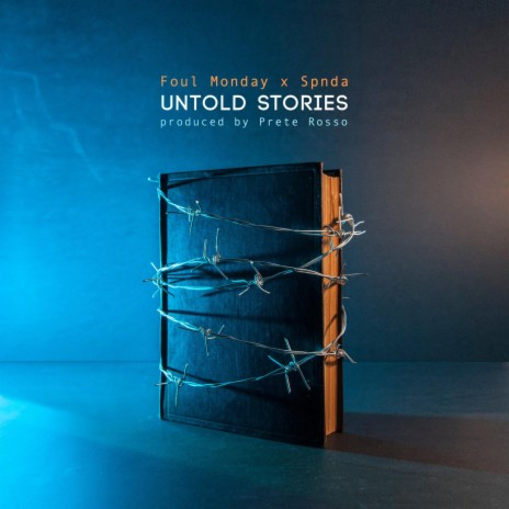 Untold Stories ft. Foul Monday & SPNDA | Boomplay Music