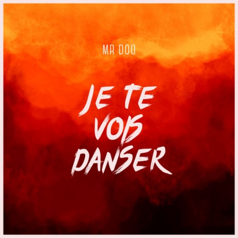 Je te vois danser | Boomplay Music