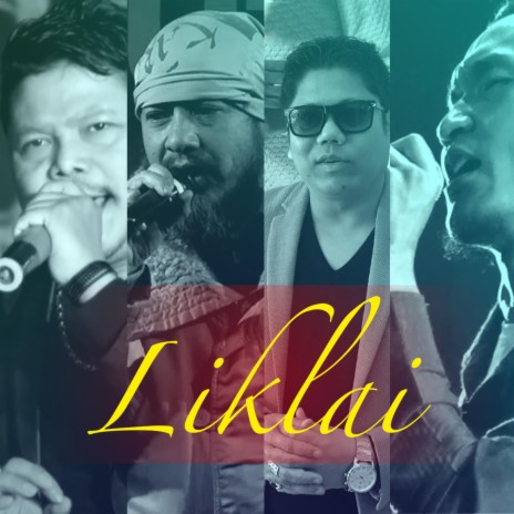 Liklai ft. Sorry Senjam, Nowboy Huidrom & Raju Nong | Boomplay Music