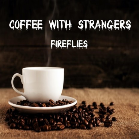 Coffee with Strangers | Boomplay Music