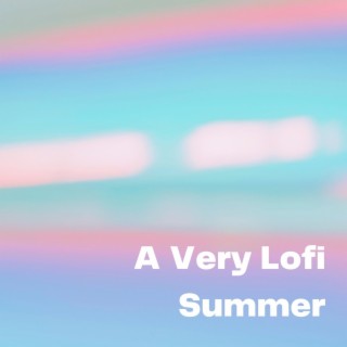 A Very Lofi Summer