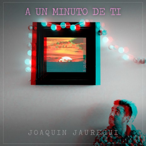 A un minuto de ti | Boomplay Music