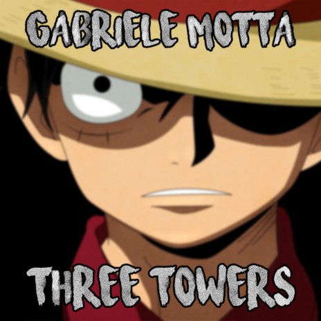 Three Towers (From One Piece) | Boomplay Music