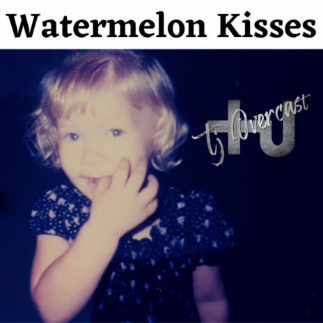 Watermelon Kisses | Boomplay Music