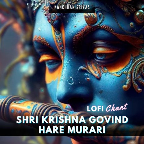 Shri Krishna Govind Hare Murari Lofi Chant