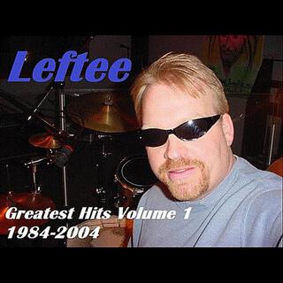 Leftee's Greatest Hits, Vol. One 1984-2004