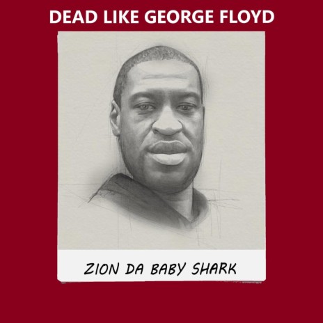 Dead Like George Floyd | Boomplay Music