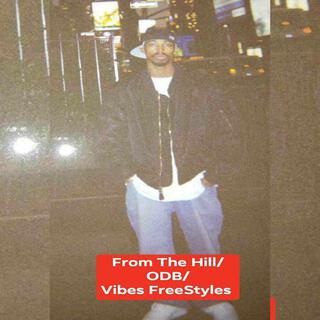 From The Hill/ODB/Vibes FreeStyles