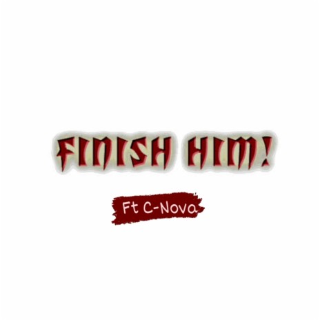 Finish Him ft. C-Nova | Boomplay Music