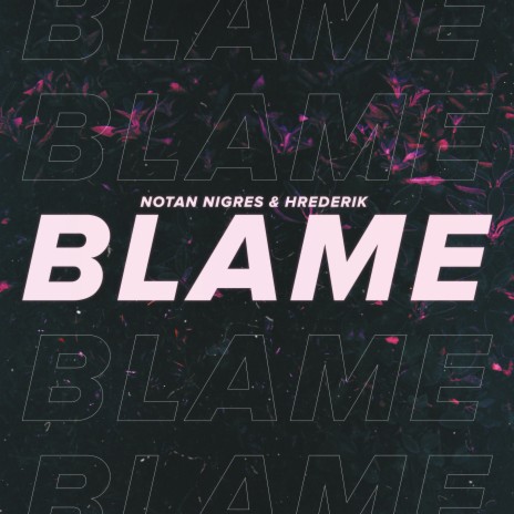 Blame ft. Hrederik | Boomplay Music