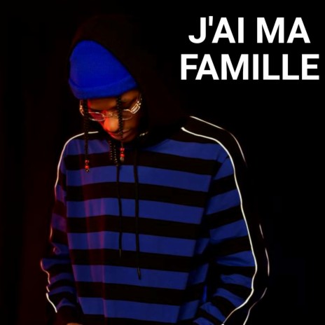 J'ai Ma Famille ft. Steevy Boy 🅴 | Boomplay Music
