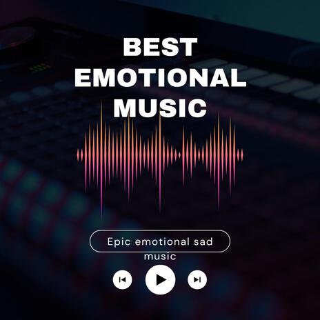 Epic Emotional Sad Music | Boomplay Music