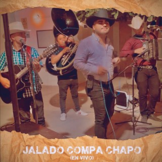 Jalado Compa Chapo (En Vivo)