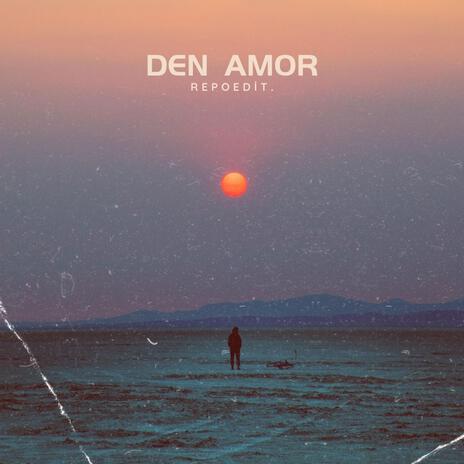 Den Amor | Boomplay Music