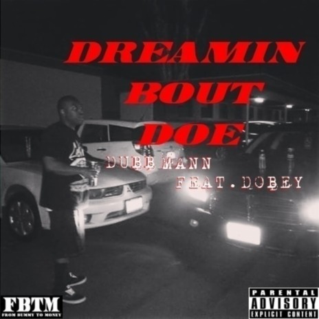 Dreamin Bout Doe ft. Dobey | Boomplay Music