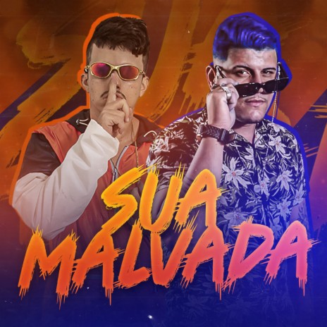 Sua Malvada ft. Mc Alastra | Boomplay Music