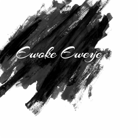 Ewoke Eweye | Boomplay Music