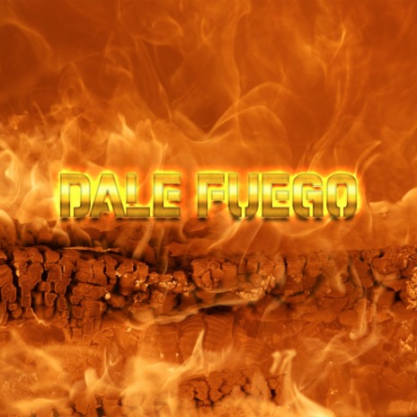 Dale Fuego | Boomplay Music