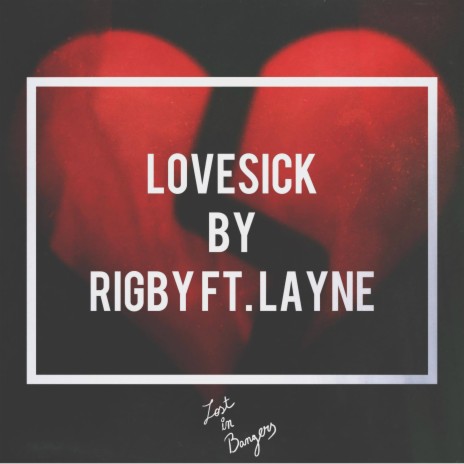 LoveSick ft. Layne | Boomplay Music