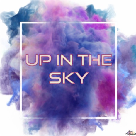 Up in The Sky | Boomplay Music