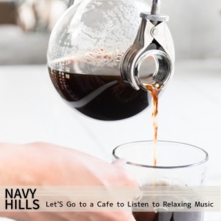Let's Go to a Cafe to Listen to Relaxing Music