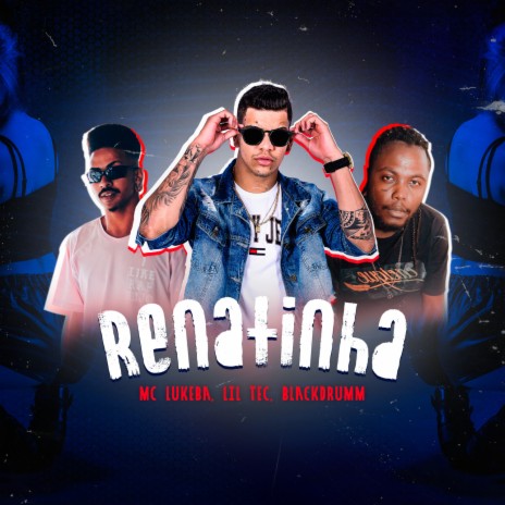 Renatinha ft. Lil Tec & Blackdrumm | Boomplay Music