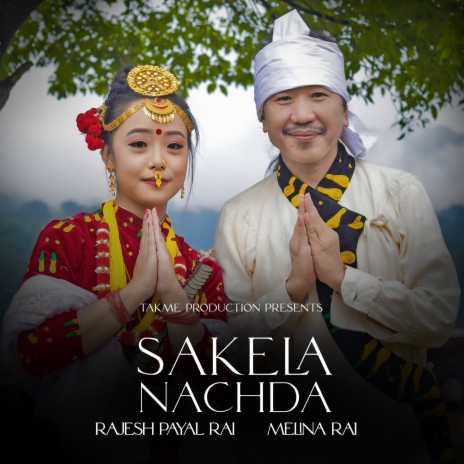 Sakela Nachda ft. Melina Rai | Boomplay Music