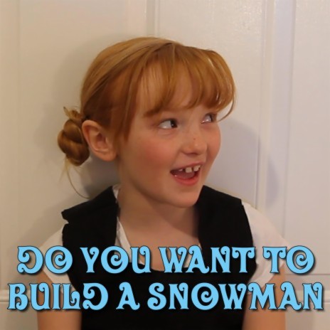 Do You Want to Build a Snowman? | Boomplay Music