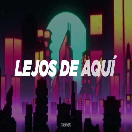 Lejos de aquí | Boomplay Music