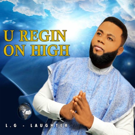 U Regin On High | Boomplay Music