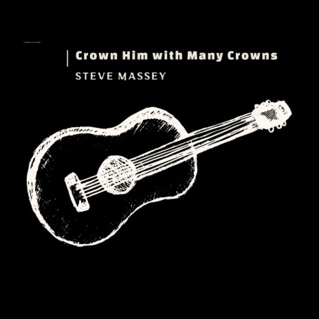 Crown Him with Many Crowns | Boomplay Music