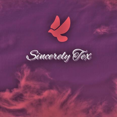 Sincerely Tex | Boomplay Music