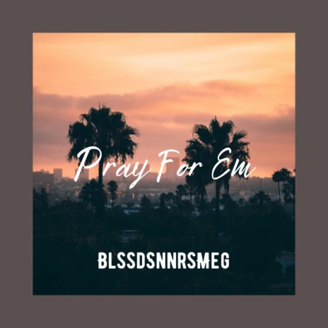 Pray For Em | Boomplay Music