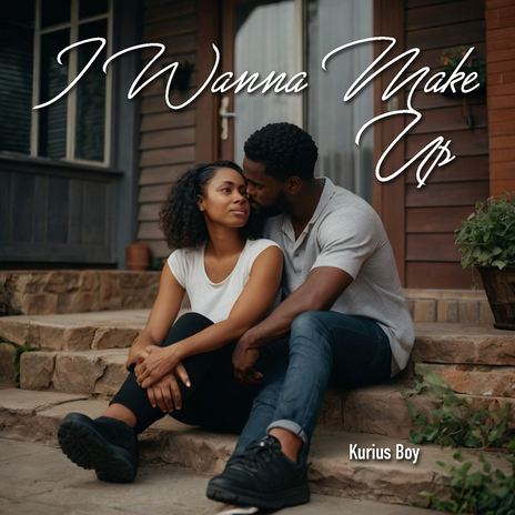 I Wanna Make Up | Boomplay Music