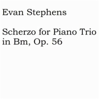Scherzo for Piano Trio in Bm, Op. 56
