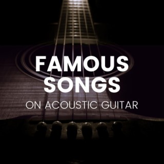 Famous Songs on Acoustic Guitar
