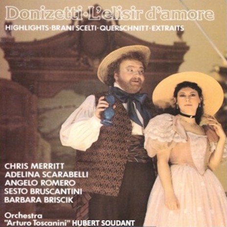 L'elisir d'amore: Perché cantar vi alletta… ft. Hubert Soudant, Sesto Bruscantini, Angelo Romero & Coro del Teatro Regio di Parma