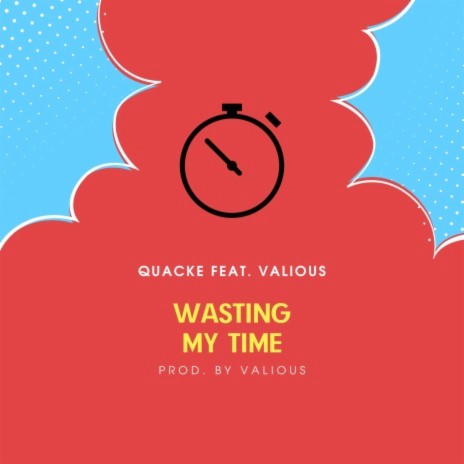 Wasting My Time ft. Valious | Boomplay Music