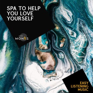 Spa to Help You Love Yourself - Easy Listening Music