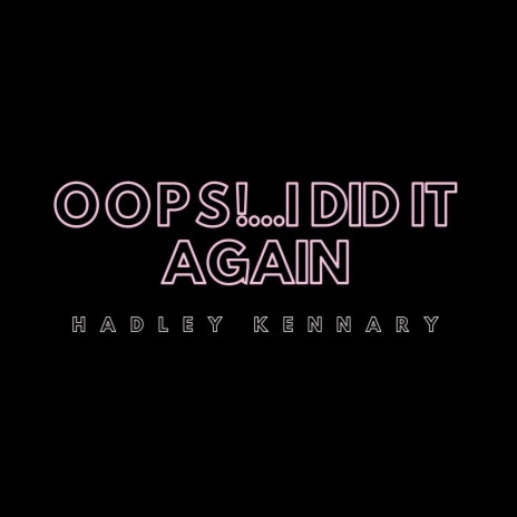 Oops!...I Did It Again | Boomplay Music