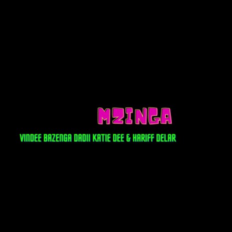 Mzinga ft. KATIE DEE & HARIFF DELAR | Boomplay Music