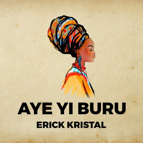 Ayé Yi Buru | Boomplay Music